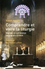 Comprendre et vivre la liturgie