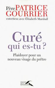 Title: Curé, qui es-tu ?, Author: Patrice Gourrier
