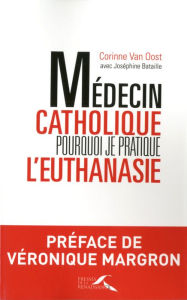 Title: Médecin catholique, pourquoi je pratique l'euthanasie, Author: Corinne Van Oost