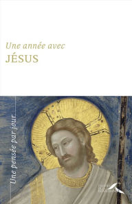 Title: Une année avec Jésus-nouvelle édition, Author: Christophe Rémond