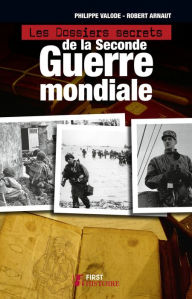Title: Les Dossiers secrets de la Seconde guerre mondiale, Author: Philippe Valode