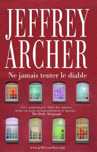 Title: Ne jamais tenter le diable, Author: Jeffrey Archer