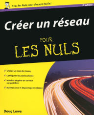 Title: Créer un réseau Pour les Nuls, Author: Doug Lowe