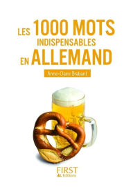 Title: Le Petit Livre de - 1000 mots indispensables en allemand, Author: Anne-Claire Brabant