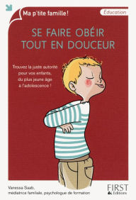 Title: Se faire obéir tout en douceur, Author: Vanessa Saab