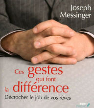 Title: Ces gestes qui font la différence - Ces mots qui font la différence, Author: Joseph Messinger