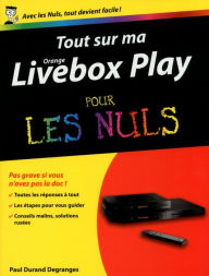 Title: Tout sur ma Orange Livebox Play Pour les Nuls, Author: Paul Durand Degranges