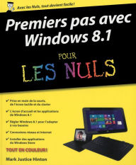 Title: Premiers pas avec Windows 8.1 pour les Nuls, Author: Mark Justice Hinton