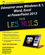 Title: Démarrer avec Windows 8.1, Word, Excel et PowerPoint 2013 Pour les Nuls, Author: Andy Rathbone