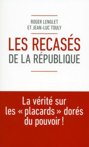 Title: Les recasés de la République, Author: Roger Lenglet