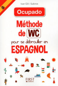 Title: Méthode de WC pour se débrouiller en espagnol, Author: Ivan Gili i Subiros