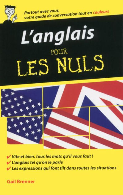 Ebook: L'anglais - Guide de conversation pour les Nuls, 2ème édition, Gail  Brenner, Pour les nuls, Pour les Nuls Langues, 2800121013679 -  L'intranquille
