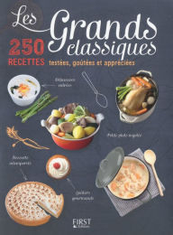 Title: Les Grands Classiques - 250 recettes testées, goûtées et appréciées, Author: Collectif