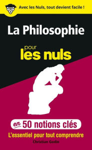 Title: 50 notions clés sur la philosophie pour les Nuls, Author: Christian Godin