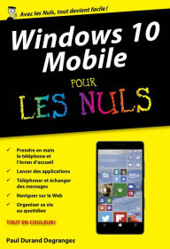 Title: Windows 10 Mobile poche pour les Nuls, Author: Paul Degranges