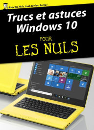 Title: Trucs et astuces Windows 10 Pour les Nuls, Author: Andy Rathbone