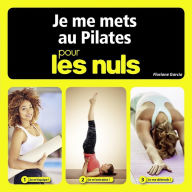 Title: Je me mets au Pilates pour les Nuls, Author: Floriane Garcia