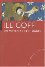 Un Moyen Age En Images (Nouvelle Edition)