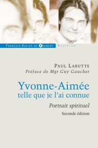 Title: Yvonne Aimée, telle que je l'ai connue, Author: Père P Labutte