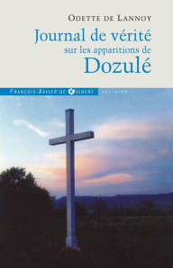 Title: Journal de vérité sur les apparitions de Dozulé, Author: Odette de Lannoy