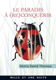 Title: Le Paradis à (re)conquérir, Author: Henry David Thoreau