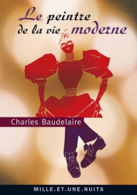 Title: Le Peintre de la vie moderne, Author: Charles Baudelaire