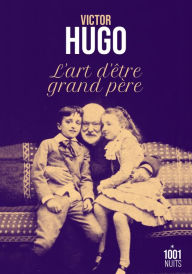Title: L'art d'être grand-père, Author: Victor Hugo