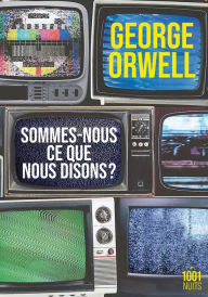 Title: Sommes-nous ce que nous disons ?, Author: George Orwell