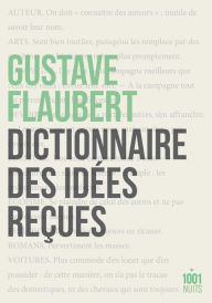 Title: Dictionnaire des idées reçues, Author: Gustave Flaubert