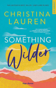 Title: Something wilders, Author: Christina Lauren