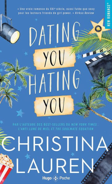 Dating you Hating you: En amour comme à la guerre tous les coups sont permis.