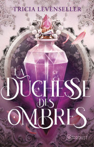 Title: La duchesse des ombres, Author: Tricia Levenseller