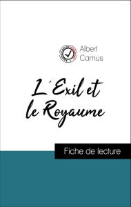 Title: Analyse de l'ouvre : L'Exil et le Royaume (résumé et fiche de lecture plébiscités par les enseignants sur fichedelecture.fr), Author: Albert Camus