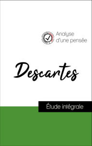 Title: Analyse d'une pensée : Descartes (résumé et fiche de lecture plébiscités par les enseignants sur fichedelecture.fr), Author: René Descartes