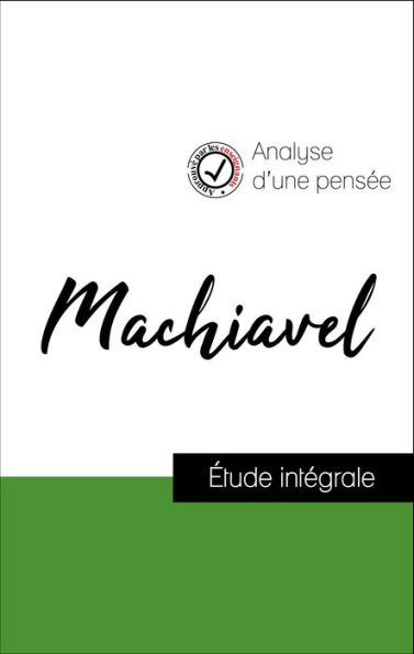 Analyse d'une pensée : Machiavel (résumé et fiche de lecture plébiscités par les enseignants sur fichedelecture.fr)