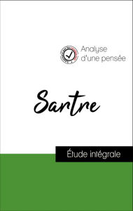Title: Analyse d'une pensée : Sartre (résumé et fiche de lecture plébiscités par les enseignants sur fichedelecture.fr), Author: Jean-Paul Sartre