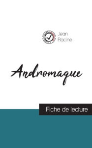 Title: Andromaque de Jean Racine (fiche de lecture et analyse complète de l'oeuvre), Author: Jean Racine