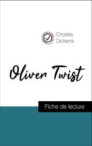 Title: Analyse de l'ouvre : Oliver Twist (résumé et fiche de lecture plébiscités par les enseignants sur fichedelecture.fr), Author: Charles Dickens