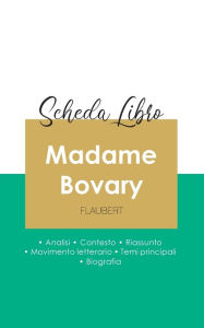Title: Scheda libro Madame Bovary di Gustave Flaubert (analisi letteraria di riferimento e riassunto completo), Author: Gustave Flaubert