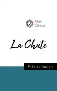 Title: Analyse de l'ouvre : La Chute (résumé et fiche de lecture plébiscités par les enseignants sur fichedelecture.fr), Author: Albert Camus