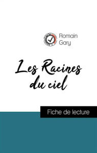 Title: Analyse de l'ouvre : Les Racines du ciel (résumé et fiche de lecture plébiscités par les enseignants sur fichedelecture.fr), Author: Romain Gary