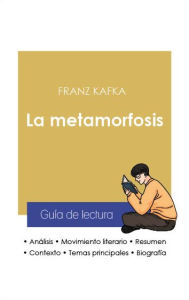 Title: Guía de lectura La metamorfosis (análisis literario de referencia y resumen completo), Author: Franz Kafka