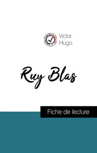 Title: Analyse de l'ouvre : Ruy Blas (résumé et fiche de lecture plébiscités par les enseignants sur fichedelecture.fr), Author: Victor Hugo