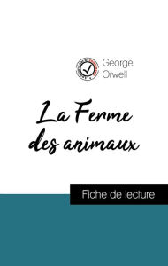 Title: Analyse de l'ouvre : La Ferme des animaux (résumé et fiche de lecture plébiscités par les enseignants sur fichedelecture.fr), Author: George Orwell