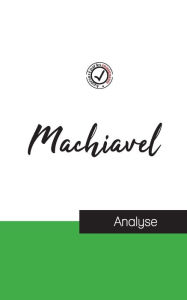 Title: Machiavel (étude et analyse complète de sa pensée), Author: Niccolò Machiavelli