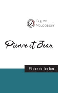 Title: Pierre et Jean de Maupassant (fiche de lecture et analyse complète de l'oeuvre), Author: Guy de Maupassant