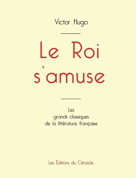 Le Roi s'amuse de Victor Hugo (édition grand format)
