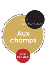 Title: Fiche de lecture Aux champs (Étude intégrale), Author: Guy de Maupassant