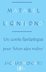 Title: Matarel le gentil Dino', Author: Jacques Moscato