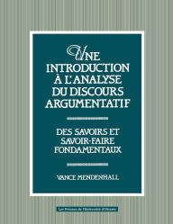 Title: Une introduction à l'analyse du discours argumentatif, Author: Vance Mendenhal